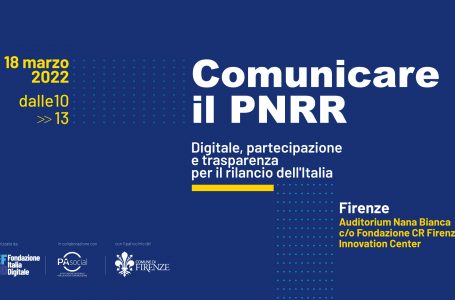 Comunicare il PNRR: digitale, partecipazione e trasparenza per il rilancio dell’Italia