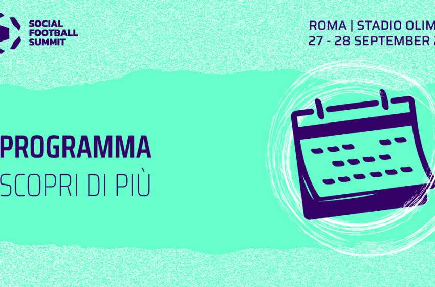 On Line il programma del Social Football Summit del 27 e 28 Settembre allo stadio Olimpico di Roma